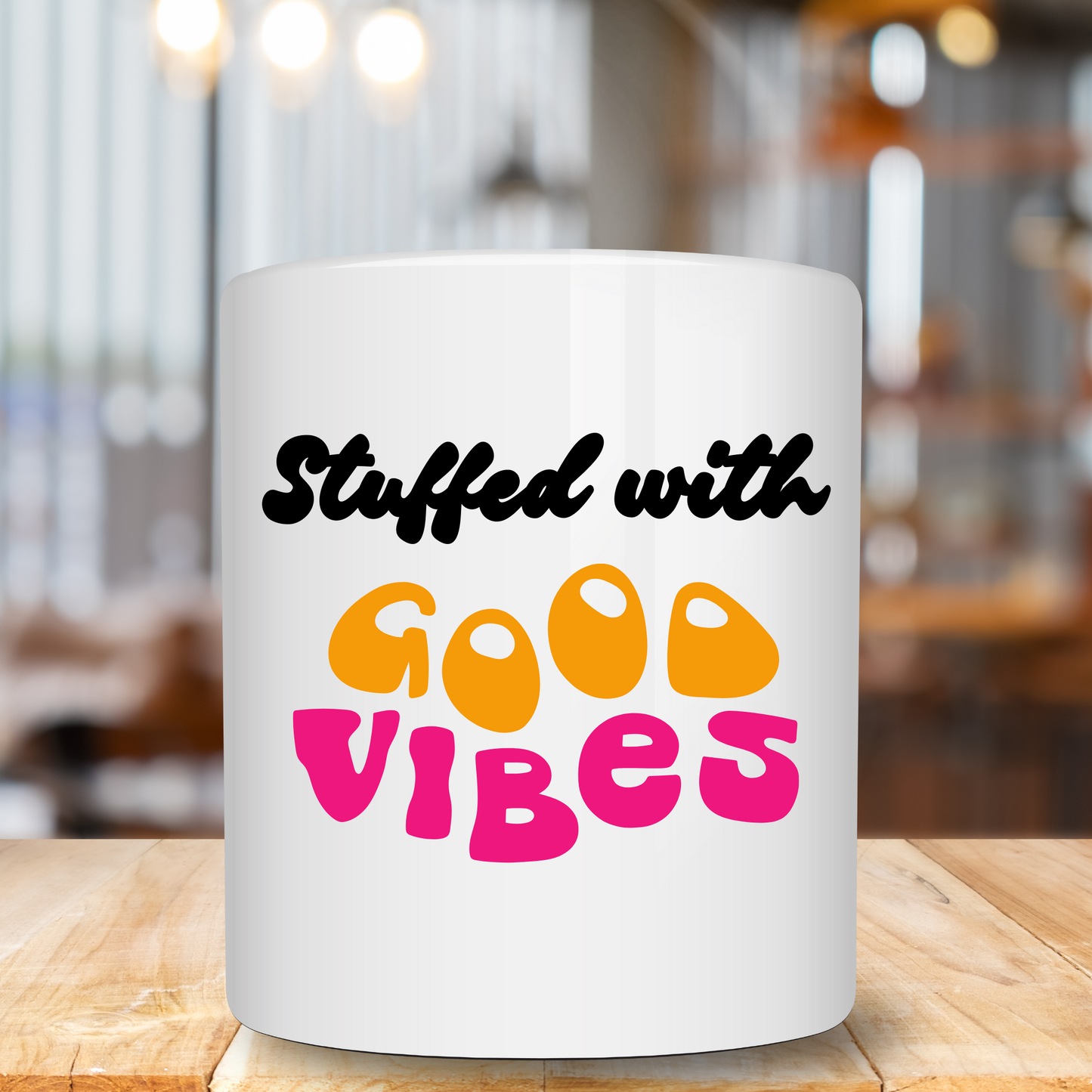 Stuffed With Good Vibes Giftable Mug